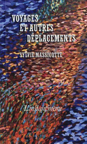 Sylvie Massicotte Voyages Et Autres Deplacements