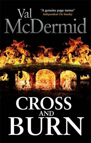 Val McDermid Cross And Burn: A Tony Hill And Carol Jordan Novel