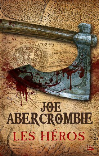 Joe Abercrombie Les Héros