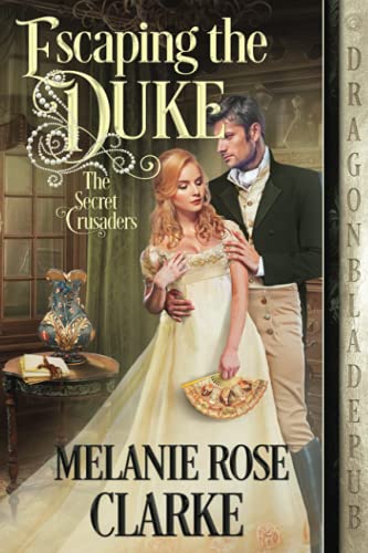 Clarke, Melanie Rose Escaping The Duke (The Secret Crusaders, Band 1)