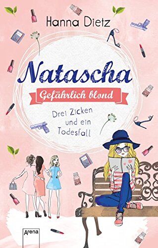 Hanna Dietz Natascha. Gefährlich Blond (2): Drei Zicken Und Ein Todesfall: