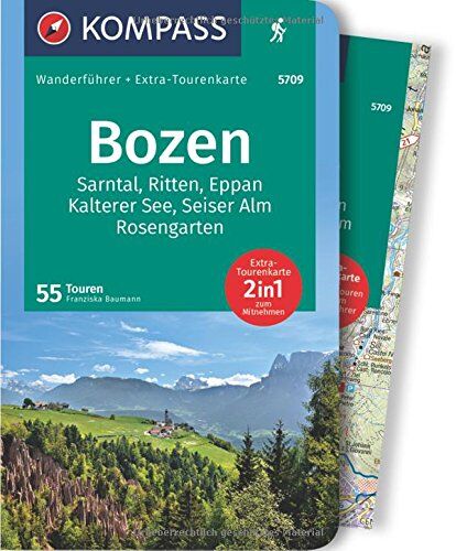 Franziska Baumann Bozen, Sarntal, Ritten, Eppan, Kalterer See, Seiser Alm, Rosengarten: Wanderführer Mit Extra-Tourenkarte 1:45.000, 55 Touren, Gpx-Daten Zum Download. (Kompass-Wanderführer, Band 5709)