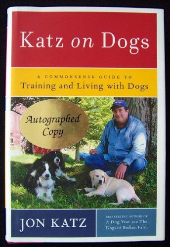 Jon Katz Katz On Dogs: A Commonsense Guide To Training And Living With Dogs