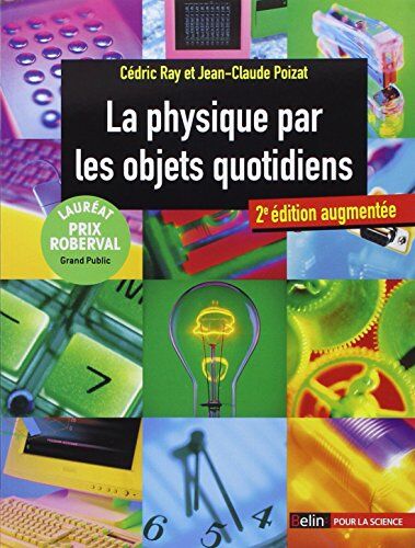 Jean-Claude Poizat La Physique Par Les Objets Quotidiens (2 Édition Augmentée)
