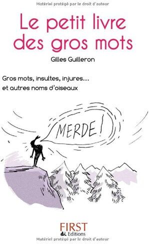 Gilles Guilleron Le Petit Livre De: Le Petit Livre Des Gros Mots