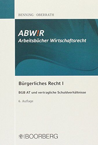 Axel Benning Abw!R Arbeitsbücher Wirtschaftsrecht Bürgerliches Recht