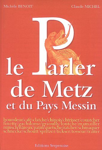 M Benoit Le Parler De Metz Et Du Pays Messin