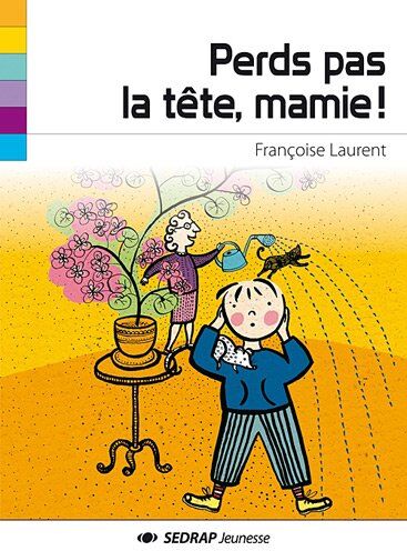 Françoise Laurent Perds Pas La Tête, Mamie !