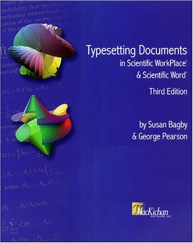 Typesetting Documents In Scientific Workplace® And Scientific Word®, Third Edition