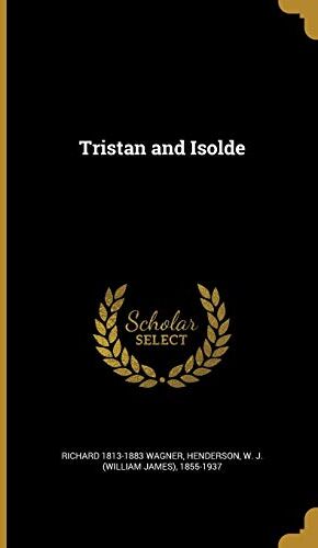 Wagner, Richard 1813-1883 Tristan & Isolde