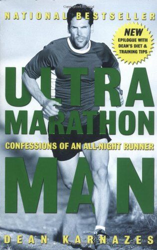 Dean Karnazes Ultramarathon Man: Confessions Of An All-Night Runner