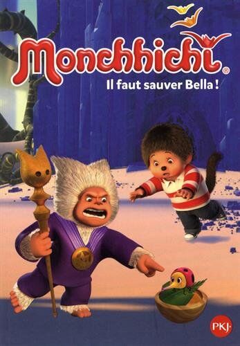 Monchhichi, Tome 4 : Il Faut Sauver Bella !