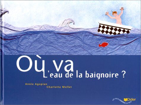 Annie Agopian Où Va L'Eau De La Baignoire ? (Les Yeux Derrière La Tête)