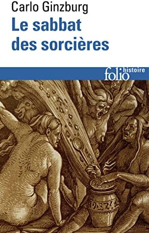 Carlo Ginzburg Le Sabbat Des Sorcières