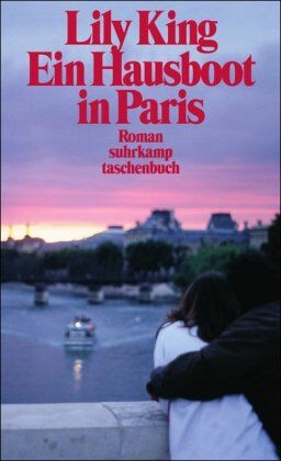 Lily King Ein Hausboot In Paris: Roman (Suhrkamp Taschenbuch)
