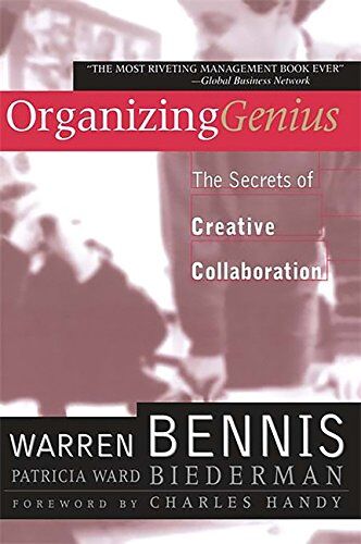 Warren Bennis Organizing Genius: The Secrets Of Creative Collaboration