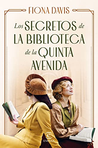 Fiona Davis Los Secretos De La Biblioteca De La Quinta Avenida (Espasa Narrativa)