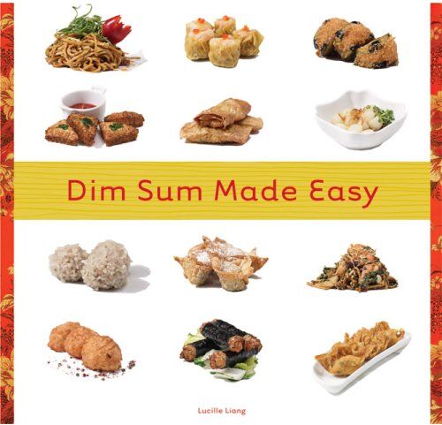 Lucille Liang Dim Sum Made Easy