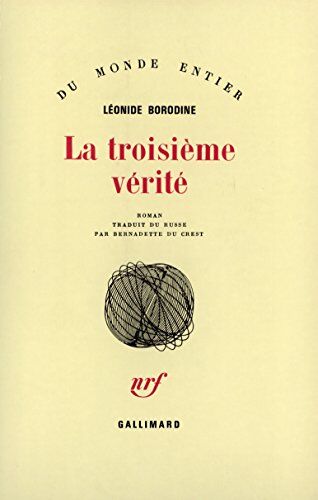 Léonid Borodine La Troisième Vérité (Du Monde Entier)