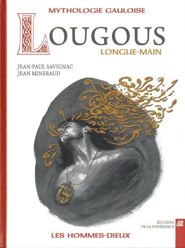 Jean-Paul Savignac Lougous, Longue-Main : Mythologie Gauloise