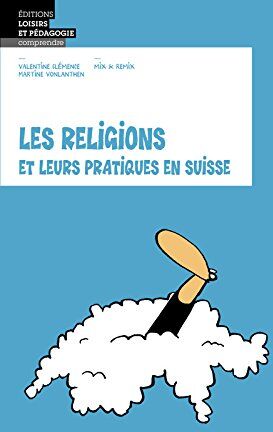 Mix & Remix Les Religions Et Leurs Pratiques En Suisse