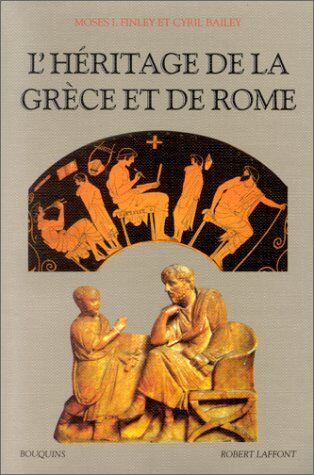 Finley, Moses I. L'Héritage De La Grèce Et De Rome (Histoire)