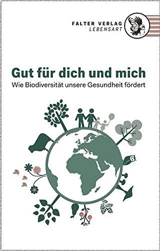 Arne Arnberger Gut Für Dich Und Mich: Wie Biodiversität Unsere Gesundheit Fördert