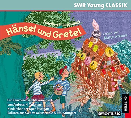 Juri Tetzlaff Hänsel Und Gretel: Erzählt Von Malte Arkona, Musik Vom Kinderchor Der Oper Stuttgart Und Dem Rso Stuttgart (Swr Young Classix)