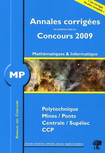 Vincent Puyhaubert Mp, Mathématiques Et Informatique, Polytechnique, Mines/ponts, Centrale/supélec, Ccp : Annales Corrigées, Concours 2009