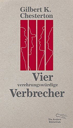 Chesterton, Gilbert Keith Vier Verehrungswürdige Verbrecher (Die Andere Bibliothek, Band 374)