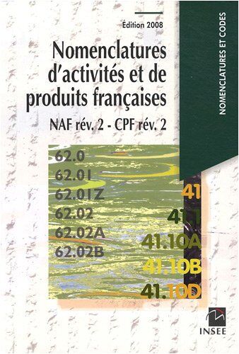 INSEE Nomenclatures D'Activités Et De Produits Françaises: Naf Rév. 2 - Cpf Rév. 2