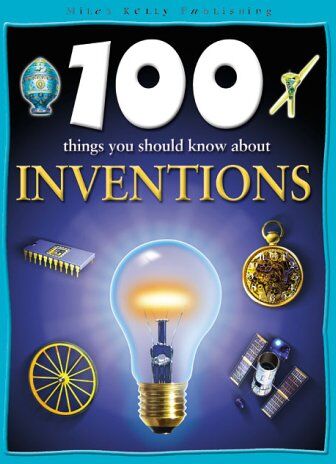 Duncan Brewer 100 Things You Should Know About Inventions