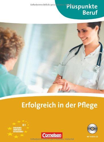 Jun Li Pluspunkte Beruf: B1 - Erfolgreich In Der Pflege. Kursbuch Mit Cd