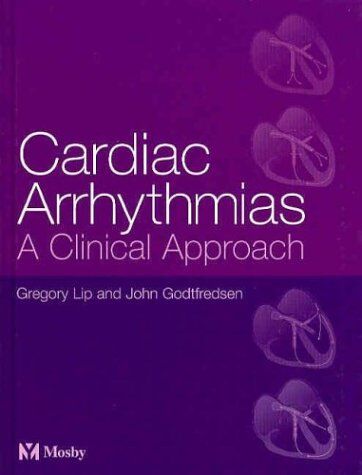 Lip, Gregory Y. H. Cardiac Arrhythmias. A Clinical Approach