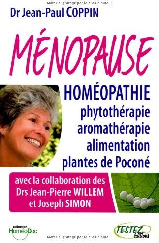 Jean-Paul Coppin Ménopause Et Homéopathie, Phytothérapie, Aromathérapie, Alimentation Et Plantes De Poconé