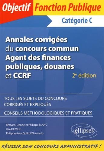 Philippe-Jean Quillien Annales Corrigées Du Concours Commun Agent Des Finances Publiques Douanes Et Ccrf Catégorie C