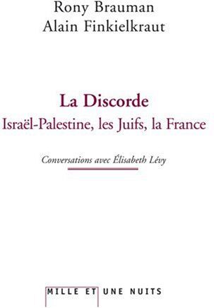 Rony Brauman La Discorde : Israël-Palestine, Les Juifs, La France