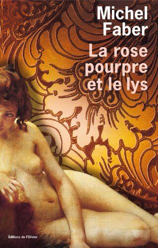 Michel Faber La Rose Pourpre Et Le Lys
