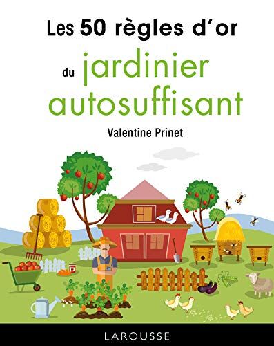 Valentine Prinet Les 50 Règles D'Or Du Jardinier Autosuffisant