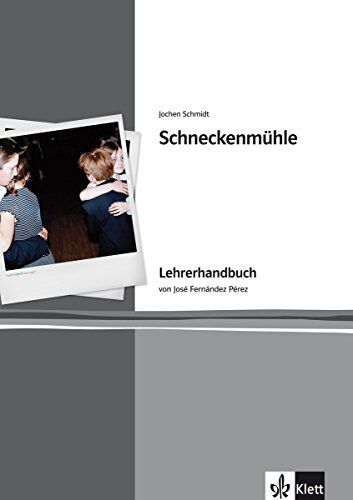 Jochen Schmidt, José Fernández Pérez Schneckenmühle . Lehrerhandbuch Von José Fernández Pérez