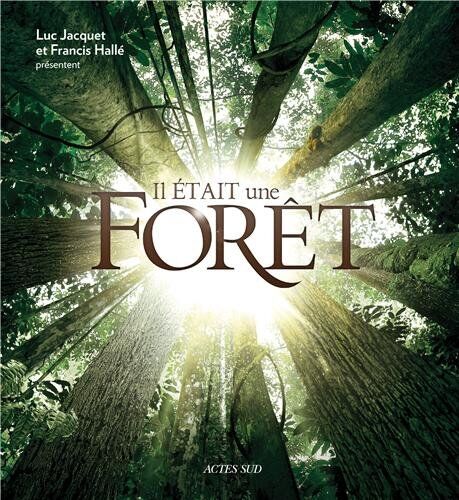 Luc Jacquet Il Était Une Forêt