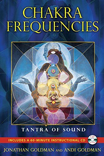 Jonathan Goldman Chakra Frequencies: Tantra Of Sound