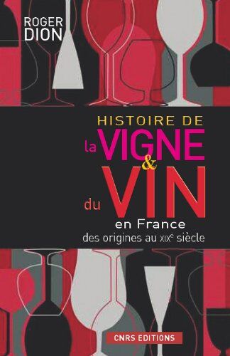 Roger Dion Histoire De La Vigne & Du Vin En France, Des Origines Au Xixe Siècle