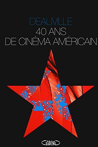 Collectif Deauville : 40 Ans De Cinéma Américain