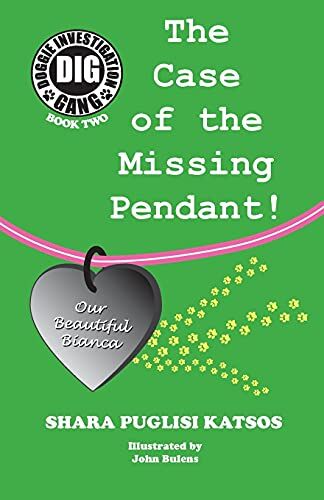 Katsos, Shara Puglisi Doggie Investigation Gang, (Dig) Series: Book Two - The Case Of The Missing Pendant