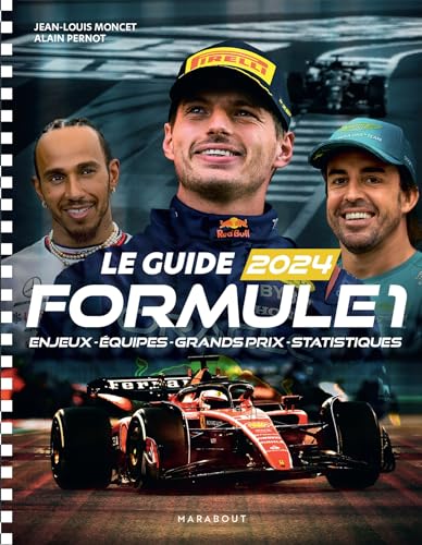 Jean-Louis Moncet Formule 1 2024: Enjeux - Equipes - Grands Prix - Statistiques