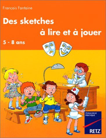 François Fontaine Des Sketches A Lire Et A Jouer 5-8 Ans (Expression Thea)