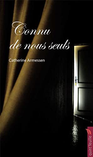 Catherine Armessen Connu De Nous Seuls: Un Secret De Famille