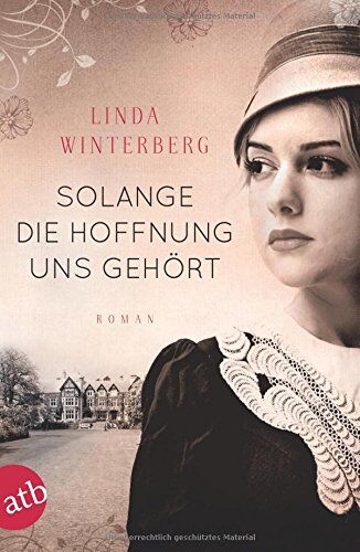 Linda Winterberg Solange Die Hoffnung Uns Gehört: Roman