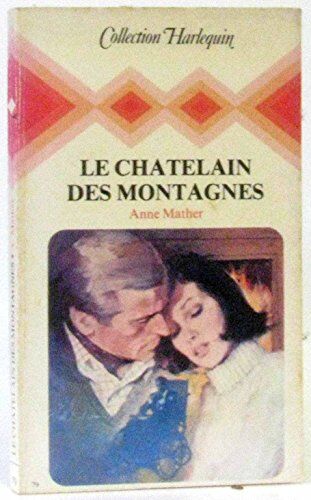 Anne Mather Le Châtelain Des Montagnes (Collection Harlequin)